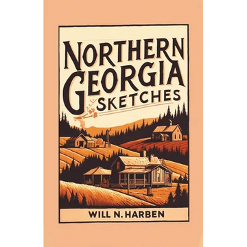 Northern Georgia Sketches - Paperback