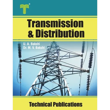 Transmission and Distribution: Transmission Line Performance, Cables, Insulators, Substations, Grounding - Paperback