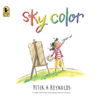 Sky Color: (A Picture Book about Art, Creativity, Imagination, and Finding Inspiration in Unexpected Places for Kids Ages 5-9) - Paperback