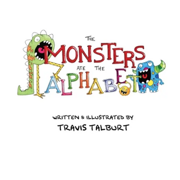 The Monsters Ate The Alphabet - Hardcover