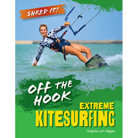 Off the Hook: Extreme Kitesurfing - Library Binding