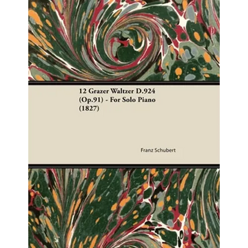12 Grazer Waltzer D.924 (Op.91) - For Solo Piano (1827) - Paperback