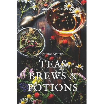 Cottage Witch's: Teas Brews & Potions - Paperback
