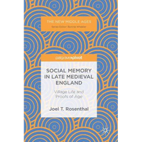 Social Memory in Late Medieval England: Village Life and Proofs of Age - Hardcover