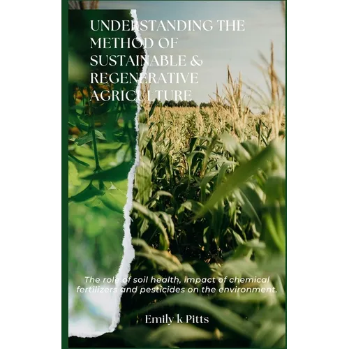 Understanding the Method of Sustainable & Regenerative Agriculture: Thе rоlе оf soil hеаlth, іmра