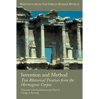 Invention and Method: Two Rhetorical Treatises from the Hermogenic Corpus - Paperback