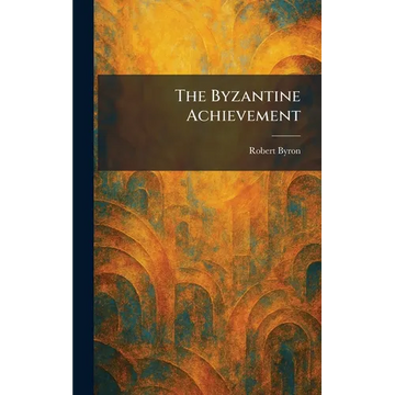 The Byzantine Achievement - Hardcover