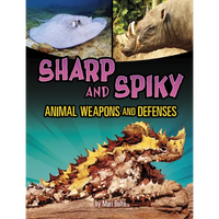 Sharp and Spiky Animal Weapons and Defenses - Paperback