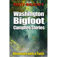 Rusty Wilson's Washington Bigfoot Campfire Stories - Paperback