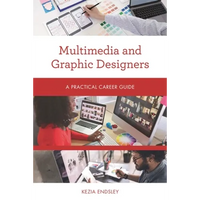 Multimedia and Graphic Designers: A Practical Career Guide - Paperback