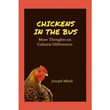 Chickens in the Bus: More Thoughts on Cultural Differences - Paperback