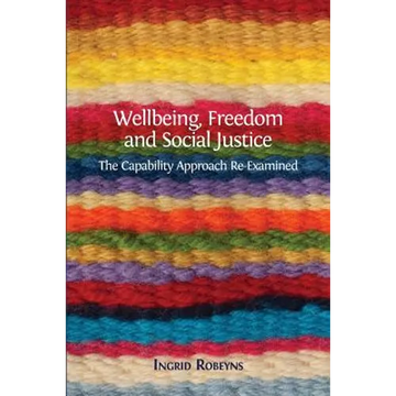 Wellbeing, Freedom and Social Justice: The Capability Approach Re-Examined - Paperback