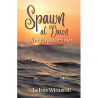 Spawn at Dawn: The First Lochsey - Paperback