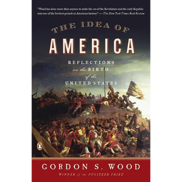 The Idea of America: Reflections on the Birth of the United States - Paperback