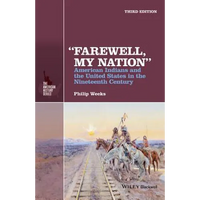 Farewell, My Nation: American Indians and the United States in the Nineteenth Century - Paperback