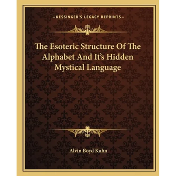 The Esoteric Structure Of The Alphabet And It's Hidden Mystical Language - Paperback