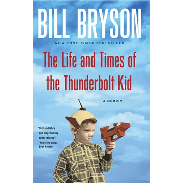 The Life and Times of the Thunderbolt Kid: A Memoir - Paperback