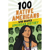 100 Native Americans Who Shaped American History - Paperback