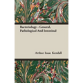 Bacteriology - General, Pathological And Intestinal