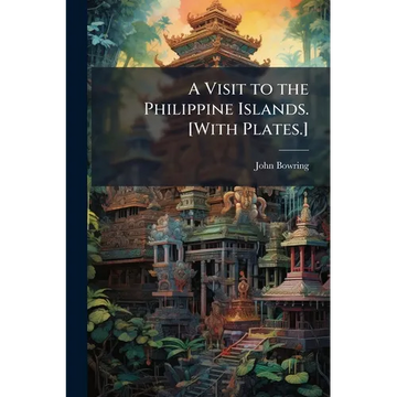 A Visit to the Philippine Islands. [With Plates.] - Paperback