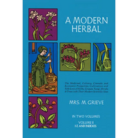 A Modern Herbal, Volume 2: The Medicinal, Culinary, Cosmetic and Economic Properties, Cultivation and Folk-Lore of Herbs, Grasses, Fungi Shrubs & Tree - Paperback