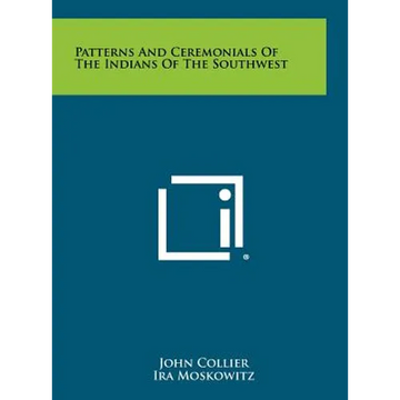 Patterns And Ceremonials Of The Indians Of The Southwest - Hardcover