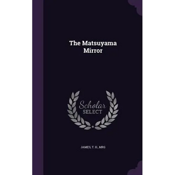 The Matsuyama Mirror - Hardcover