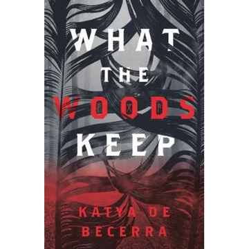 What the Woods Keep - Paperback