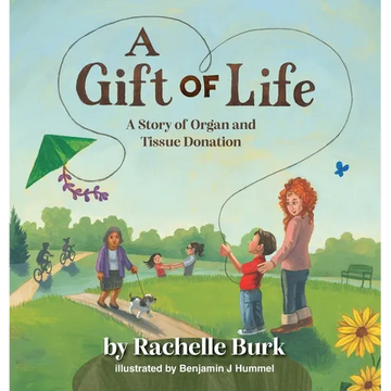 A Gift of Life: A Story of Organ and Tissue Donation - Hardcover