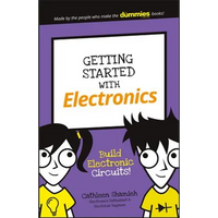 Getting Started with Electronics: Build Electronic Circuits! - Paperback