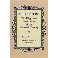 Counterpoint: The Polyphonic Vocal Style of the Sixteenth Century - Paperback