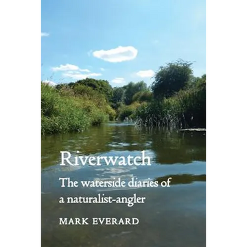 Riverwatch: the waterside diaries of a naturalist-angler - Paperback
