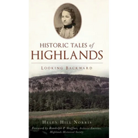Historic Tales of Highlands: Looking Backward - Hardcover