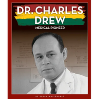 Dr. Charles Drew: Medical Pioneer - Library Binding