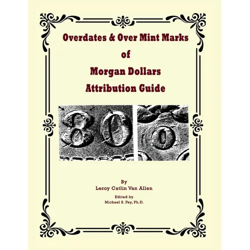 Overdates & Over Mint Marks of Morgan Dollars Attribution Guide