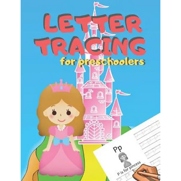 Letter Tracing for Preschoolers: Handwriting Practice Alphabet Workbook for Kids Ages 3-5, Toddlers, Nursery, Kindergartens, Homeschool Learning to wr - Paperback