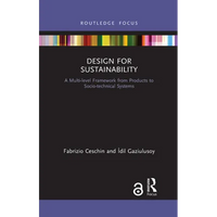 Design for Sustainability: A Multi-Level Framework from Products to Socio-Technical Systems - Paperback