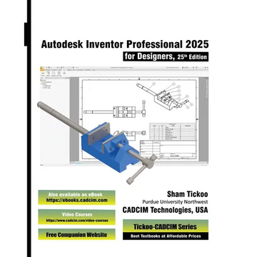 Autodesk Inventor Professional 2025 for Designers, 25th Edition - Paperback