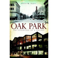 Oak Park: The Evolution of a Village - Paperback