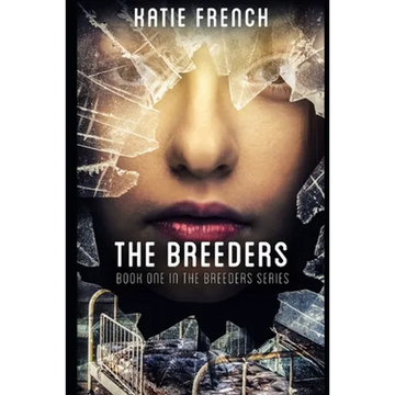 The Breeders: (A Young Adult Dystopian Romance) - Paperback