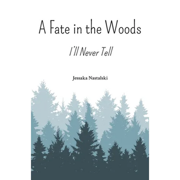 A Fate in the Woods: I'll Never Tell - Paperback