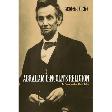 Abraham Lincoln's Religion: An Essay on One Man's Faith - Paperback