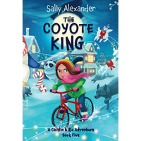 The Coyote King: A Caitlin & Rio Adventure - Hardcover