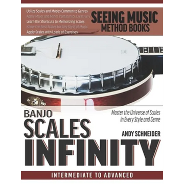 Banjo Scales Infinity: Master the Universe of Scales In Every Style and Genre - Paperback