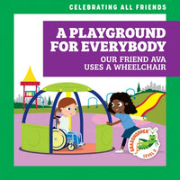 A Playground for Everybody: Our Friend Ava Uses a Wheelchair - Paperback