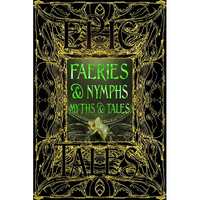 Faeries & Nymphs Myths & Tales: Epic Tales - Hardcover