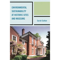 Environmental Sustainability at Historic Sites and Museums - Paperback