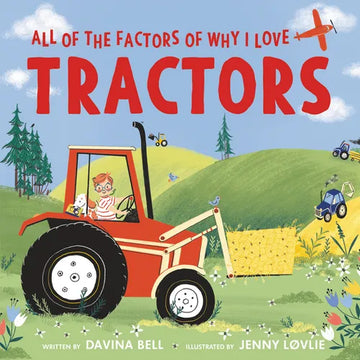 All of the Factors of Why I Love Tractors - Hardcover