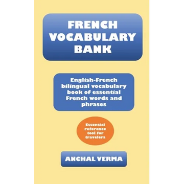 French Vocabulary Bank: English-French bilingual vocabulary book of essential French words and phrases - Paperback