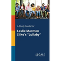 A Study Guide for Leslie Marmon Silko's "Lullaby"